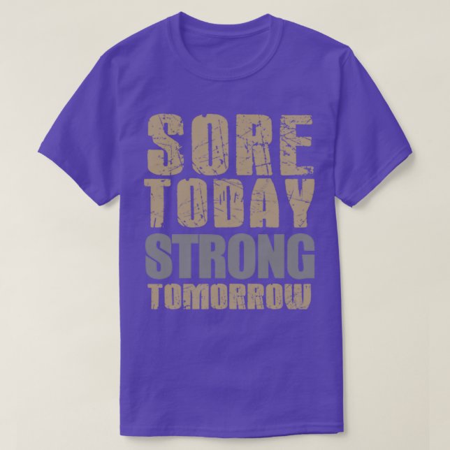 Sore today Strong tomorrow T-Shirt (Design Front)