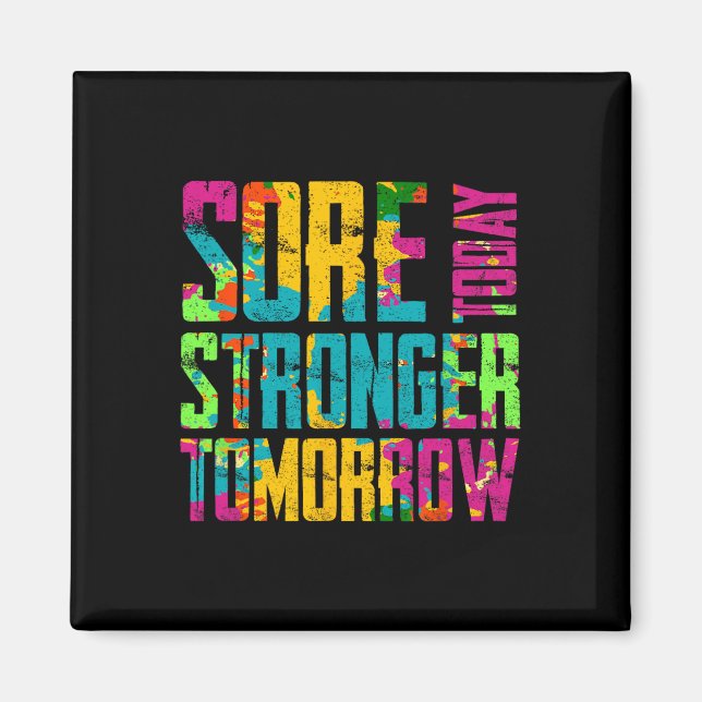 Sore Today Stronger Tomorrow Motivational Workout  Magnet (Front)