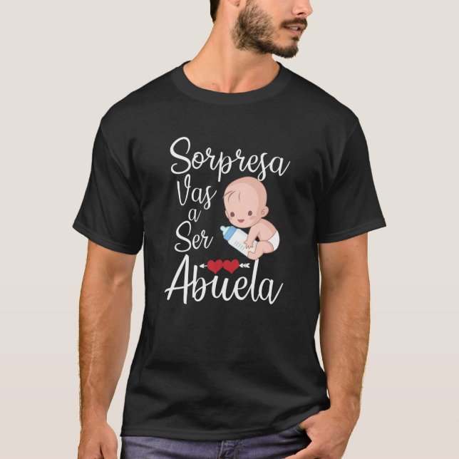 Sorpresa Vas A Ser Abuela T-Shirt (Front)