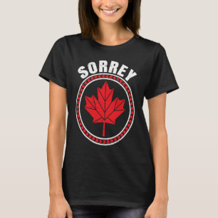 Sorrey Canadian Canada Day Maple Leaf Proud Canuc T-Shirt