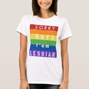 sorrry boys i'm lesbian T-Shirt