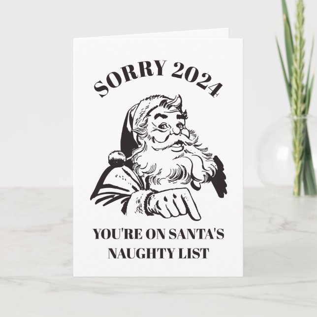 Sorry 2024 You're On Santa's Naughty List Funny Holiday Card (Front)