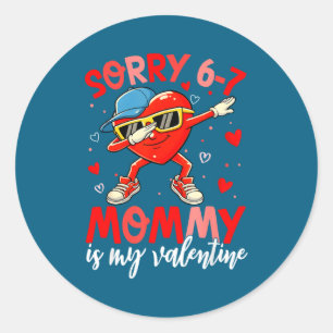 Sorry 67 Mommy Is My Valentine Six Seven Meme Kids Classic Round Sticker