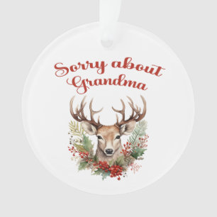 Sorry About Grandma Acrylic Ornament