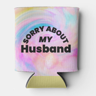 Sorry About My Husband” Funny Beverage Cooler