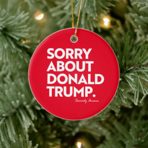 SORRY ABOUT TRUMP CERAMIC TREE DECORATION