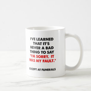 Sorry at Funerals Funny Mug
