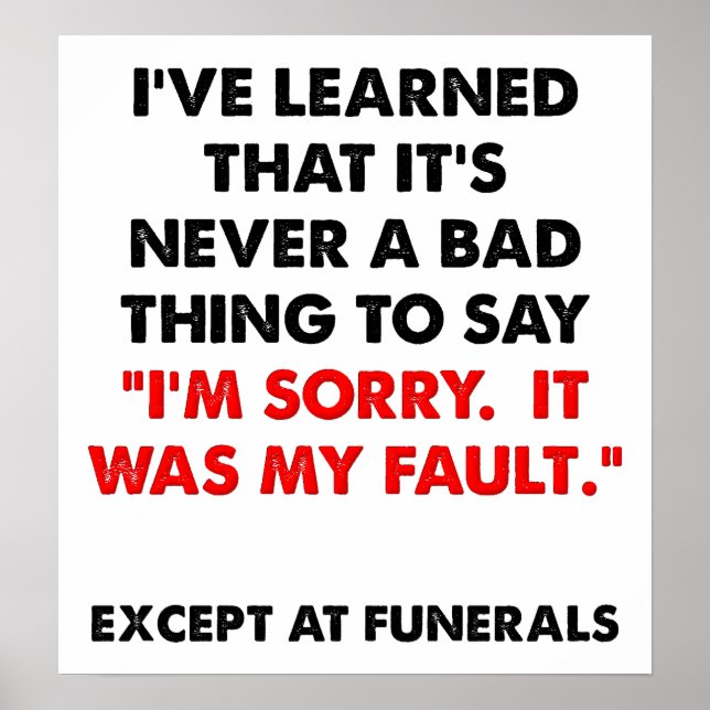 Sorry at Funerals Funny Poster (Front)