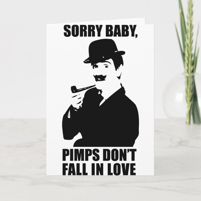 Sorry Baby Pimps Don't Fall In Love Card (Front)
