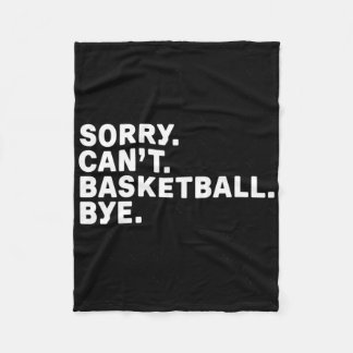 Sorry. Basketball. Bye. Graphic  Fleece Blanket