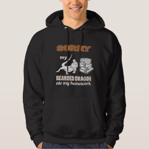 Sorry Bearded Dragon Ate My Homework Beardie Hoodie