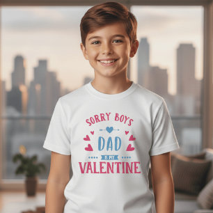 Sorry Boys Dad Is My Valentine Kids Shirt Cute
