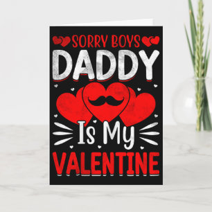 Sorry Boys Daddy Is My Valentine Cute Girls Teen K Card