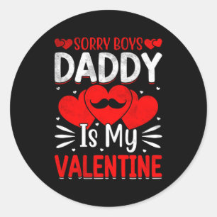Sorry Boys Daddy Is My Valentine Cute Girls Teen K Classic Round Sticker