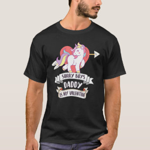 Sorry Boys Daddy Is My Valentine Cute Unicorn Fath T-Shirt