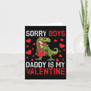 Sorry Boys Daddy Is My Valentine Dinosaur Valentie Card