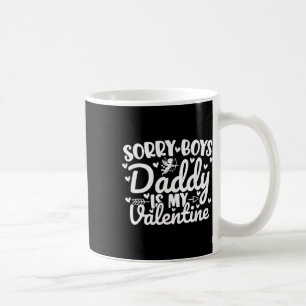 Sorry Boys Daddy Is My Valentine Funny Cupid Coffee Mug