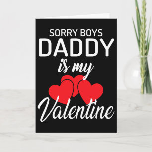 Sorry Boys Daddy Is My Valentine Funny Valentines Card