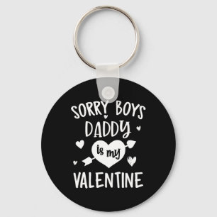 Sorry Boys Daddy Is My Valentine Gift For Girls Ki Key Ring