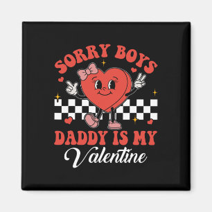 Sorry Boys Daddy Is My Valentine Groovy Candy Hear Magnet