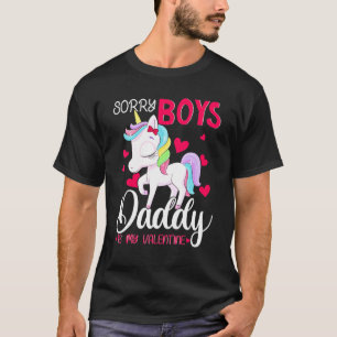 Sorry Boys Daddy Is My Valentine Valentine S Day U T-Shirt