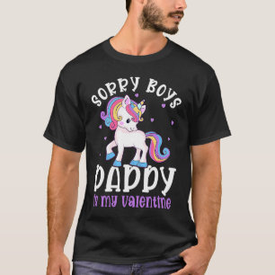 Sorry Boys Daddy Is My Valentine Valentine's Day U T-Shirt
