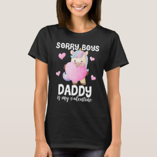Sorry Boys Daddy Is My Valentine Valentine's Day U T-Shirt
