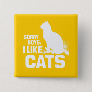 SORRY BOYS I LIKE CATS - WHITE -.png 15 Cm Square Badge