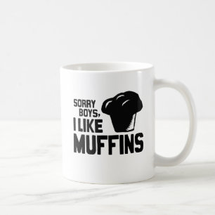 SORRY BOYS I LIKE MUFFINS -.png Coffee Mug