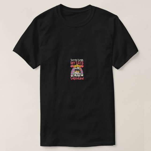 Sorry Boys My Cats Are My Valentine Design Cat Val T-Shirt (Design Front)