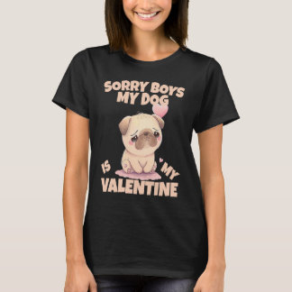 Sorry Boys My Dog Is My Valentine Dog  5 T-Shirt