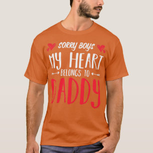 Sorry Boys My Heart Belongs To Daddy Love T-Shirt