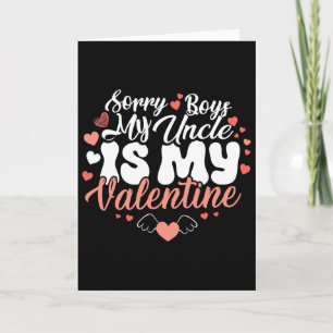 Sorry Boys My Uncle Is My Valentine Funny Valentin Card