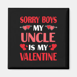Sorry Boys My Uncle Is My Valentine Funny Valentin Magnet