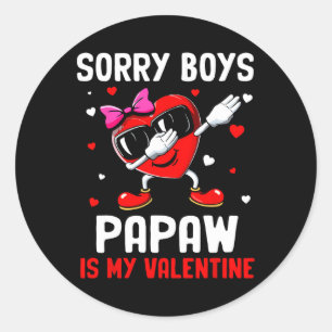 Sorry Boys Papaw Is My Valentine Heart Dab Cute Gi Classic Round Sticker