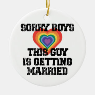 Sorry Boys This Guy Is Getting Married Gay  Ceramic Tree Decoration