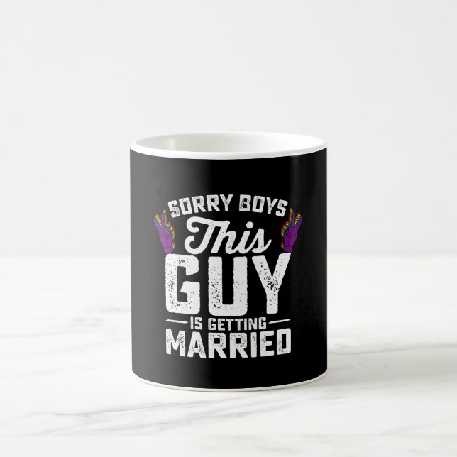 Sorry Boys This Guy Is Getting Married Gay Coffee Mug (Center)