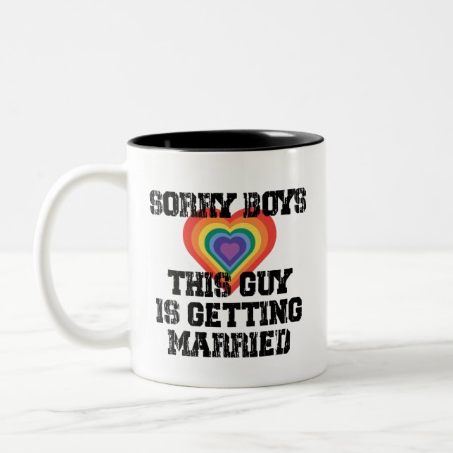 Sorry Boys This Guy Is Getting Married Gay  Two-Tone Coffee Mug (Left)