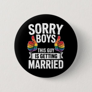 Sorry Boys This Guy Is Getting Married LGBTQ Pride 6 Cm Round Badge