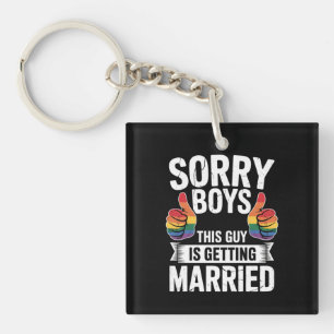 Sorry Boys This Guy Is Getting Married LGBTQ Pride Key Ring