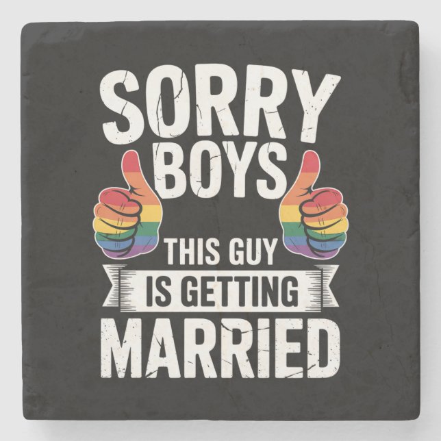 Sorry Boys This Guy Is Getting Married LGBTQ Pride Stone Coaster (Front)