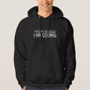Sorry Bro Not Tonight I'm Coding Software Develope Hoodie