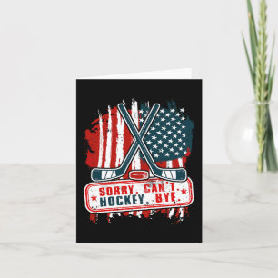 Sorry Can#39;t Hockey Bye Patriotic Hockey Player Card