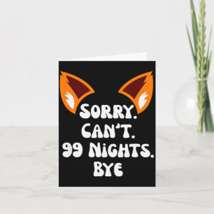 Sorry Can’t 99 Nights Bye, A Fox In The Forest Gam Card