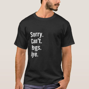 Sorry Can t Dogs Bye Retro Vintage Funny Dog For W T-Shirt