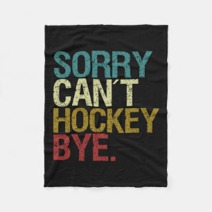 Sorry Can´t Hockey Fleece Blanket