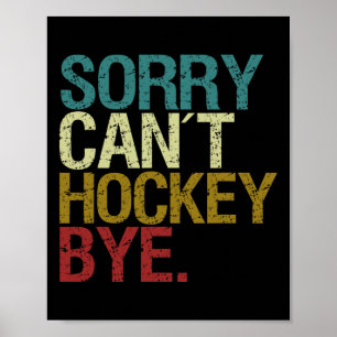 Sorry Can´t Hockey  Poster