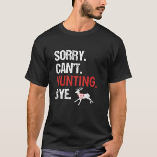 Sorry Can t Hunting Bye Retro Deer Hunting Long Sl T-Shirt