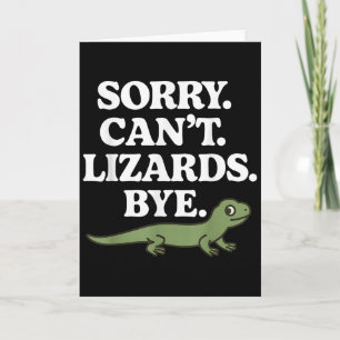 Sorry Can’t Lizards Bye Funny Gecko Reptile Lover Card