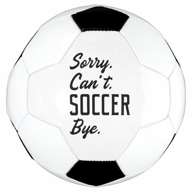 Sorry Can’t Soccer Bye Football (Front)